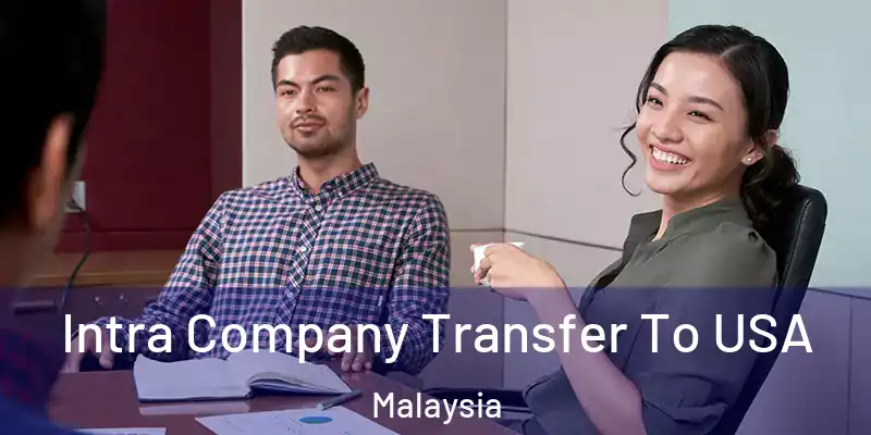  Intra Company Transfer To USA Malaysia
