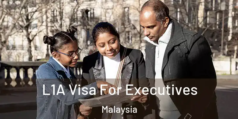  L1A Visa For Executives Malaysia