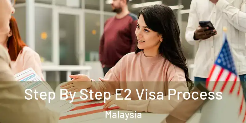  Step By Step E2 Visa Process Malaysia