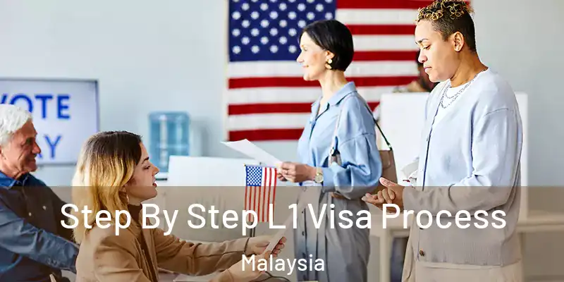  Step By Step L1 Visa Process Malaysia