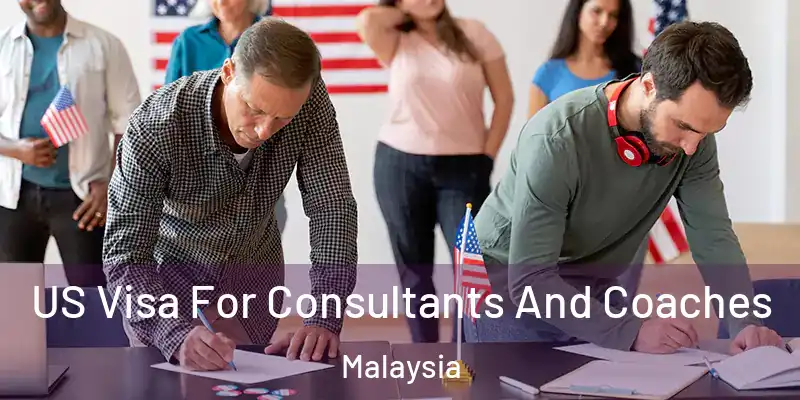  US Visa For Consultants And Coaches Malaysia