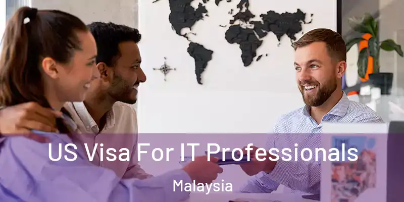  US Visa For IT Professionals Malaysia