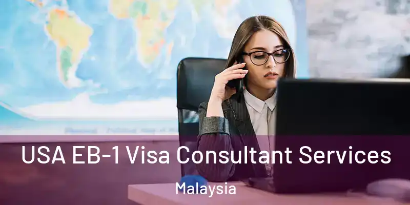  USA EB-1 Visa Consultant Services Malaysia